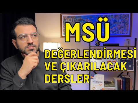 MSÜ 2025 Değerlendirmesi ve Çıkarılacak Dersler