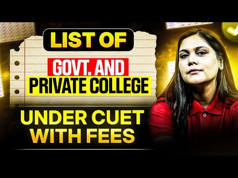 List of Govt. and Private Colleges under CUET with Fees