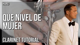 How to play Que Nivel De Mujer by Luis Miguel on Clarinet (Tutorial)