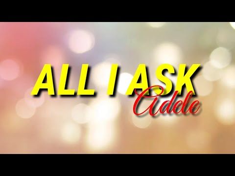 All I Ask by Adele ( Male Key/Version, Karaoke, Instrumental)