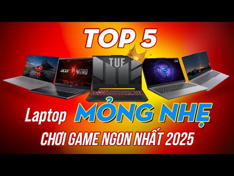 Top Laptop chơi game MỎNG - NHẸ - GIÁ HỜI đầu năm 2025! Top Laptop Gaming 2025