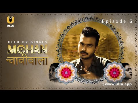 Chabiwale Ke Sath Hua Haadsa | Mohan Chabiwala | Episode - 03 | Subscribe Ullu App