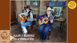 Eu a Viola e Ela (Julia e Beatriz) Sertaneja Raiz (José Angelo)