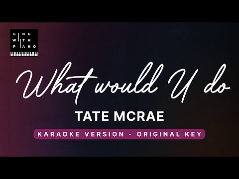 What would u do? Tate McRae (Original Key Karaoke) -Piano Instrumental Cover with Lyrics