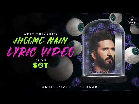 Jhoome Nain Lyric Video | Amit Trivedi | Kumaar | Songs Of Trance 2