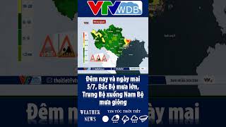 Đêm nay và ngày mai 5/7, Bắc Bộ mưa lớn, Trung Bộ xuống Nam Bộ mưa giông | VTVWDB