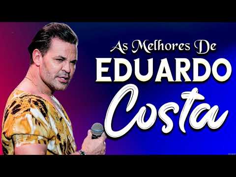 EDUARDO COSTA LANÇAMENTO NOVO CD 2024 | EDUARDO COSTA SUCESSOS ROMÂNTICOS ÁLBUM COMPLETO 2024