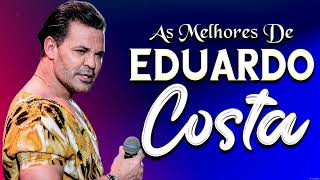 EDUARDO COSTA LANÇAMENTO NOVO CD 2024 | EDUARDO COSTA SUCESSOS ROMÂNTICOS ÁLBUM COMPLETO 2024
