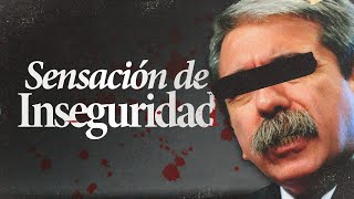 La INSEGURIDAD es una SENSACIÓN