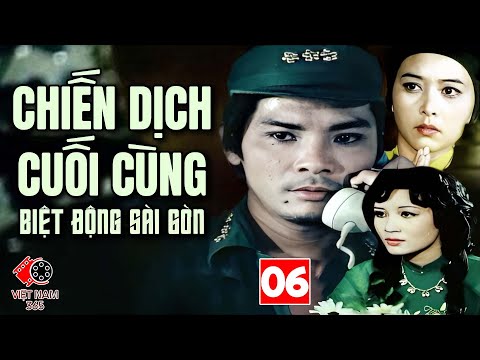 Chiến Dịch Cuối Cùng Của Biệt Động Sài Gòn Trừ Khử Hết Mật Vụ VNCH - Phim Tình Báo Việt Nam Tập 6
