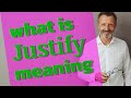 Understanding the Verb 'Justify'