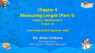 NCERT  Chapter 6  Measuring Length (Part-1) Subject: Mathematics Class: IV Live