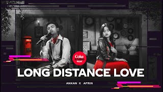 Long Distance Love | Coke Studio Bangla | Season 3 | Ankan X Afrin | Shuvendu