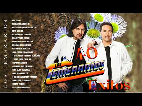 LOS TEMERARIOS VIEJITAS ROMANTICAS ÉXITOS - LOS TEMERARIOS ROMÁNTICAS DEL AYER - ÉXITOS INOLVIDABLES