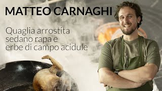 QUAGLIA ARROSTITA, SEDANO RAPA E ERBE DI CAMPO ACIDULE