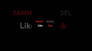 SAMMY:LIKE   JANDEL:SUBSCRIBE