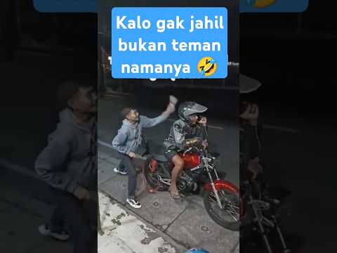 Kalau Nggak Dijailin, Bukan Teman Namanya