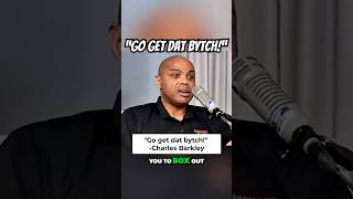"Go Get Dat Bytch!" -Charles Barkley on rebounding