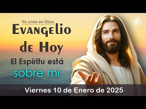 EVANGELIO DE HOY VIERNES 10 DE ENERO DE 2025