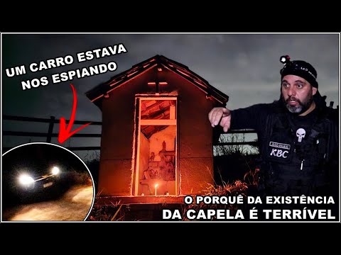 PERIGOSO COMO SEMPRE SÃO OS VIVOS!!! CARRO SUSPEITO FICOU NOS ESPIANDO NA CAPELA ASSOMBRADA