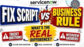 Fix Script vs Business Rule in ServiceNow | Tricky Interview Questions Explained with Real Examples