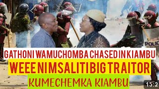 BREAKING NEWS GATHONI WA MUCHOMBA CHASED AWAY BY @NGRY KIAMBU GENZS..WE NI TRAITOR MSALITI