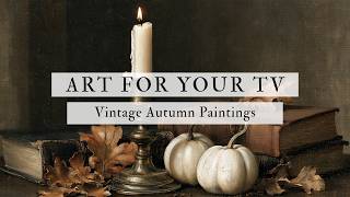 Vintage Autumn Paintings For Your TV 🍂 | Cozy Autumn Art Slideshow | 4K Frame TV Art | 2 Hours