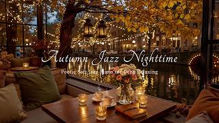 Sweet Jazz Melody at Unwind Riverside Night  Poetic of Fall Ambience & Calm Jazz for Work, Sleep