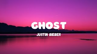 Justin Bieber - Ghost (Lyrics)