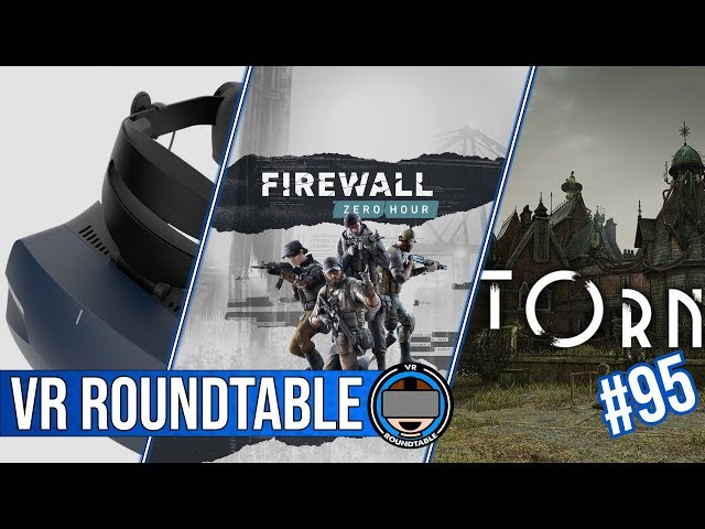 Acer Ojo | Torn | Firewall Zero Hour | RTX | Episode 95 of VR Roundtable