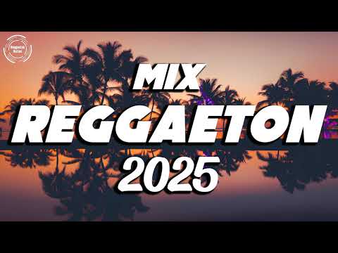 REGGAETON MIX 2025 - LATINO MIX 2025 - LO MAS NUEVO - MIX CANCIONES REGGAETON 2025