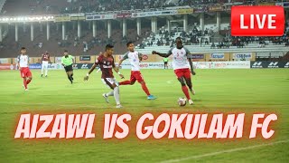 AIZAWL VS GOKULAM FC I INDIA LEAGUE