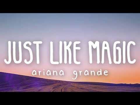 Ariana Grande - just like magic (Lyric Video)
