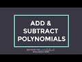 Adding and Subtracting Polynomials Mastery