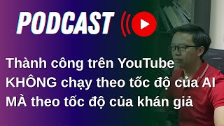 Postcard #01:Thành công trên YouTube không chạy theo tốc độ của AI – Mà theo tốc độ của khán giả