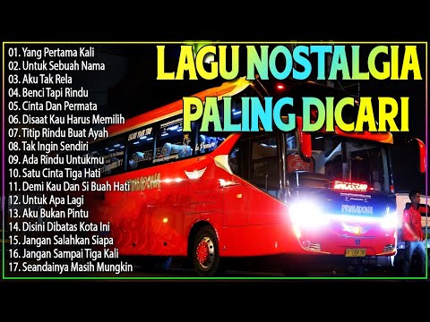 LAGU NOSTALGIA PALING DICARI - LAGU KENANGAN TEMAN PERJALANAN - UNTUK SEBUAH NAMA