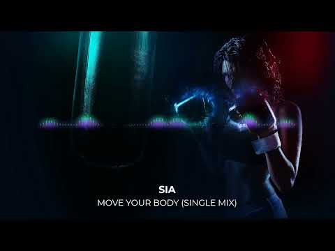 Sia - Move Your Body (Single Mix)