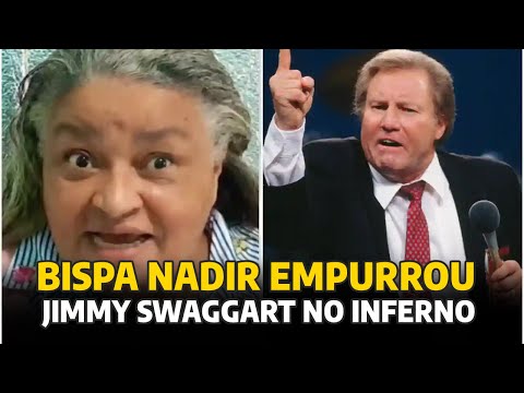 BISPA NADIR CAUSA POLÊMICA AO AFIRMAR QUE JIMMY SWAGGART ESTÁ NO INFERNO