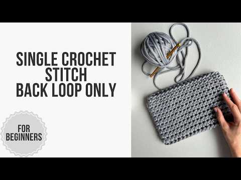Single crochet back loop only - How to crochet for beginners