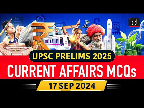 Current Affairs MCQs – 17th September 2024 | PMI | FMT | UPSC Current Affairs | Drishti IAS English