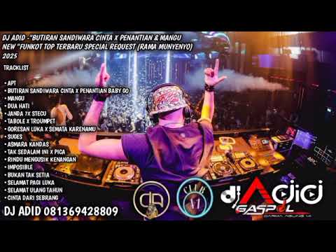 DJ ADID -"BUTIRAN SANDIWARA CINTA X PENANTIAN BABY GO & MANGU NEW "FUNKOT (RAMA) 2025