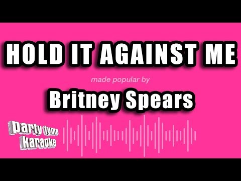 Britney Spears – Hold It Against Me (Karaoke Version)