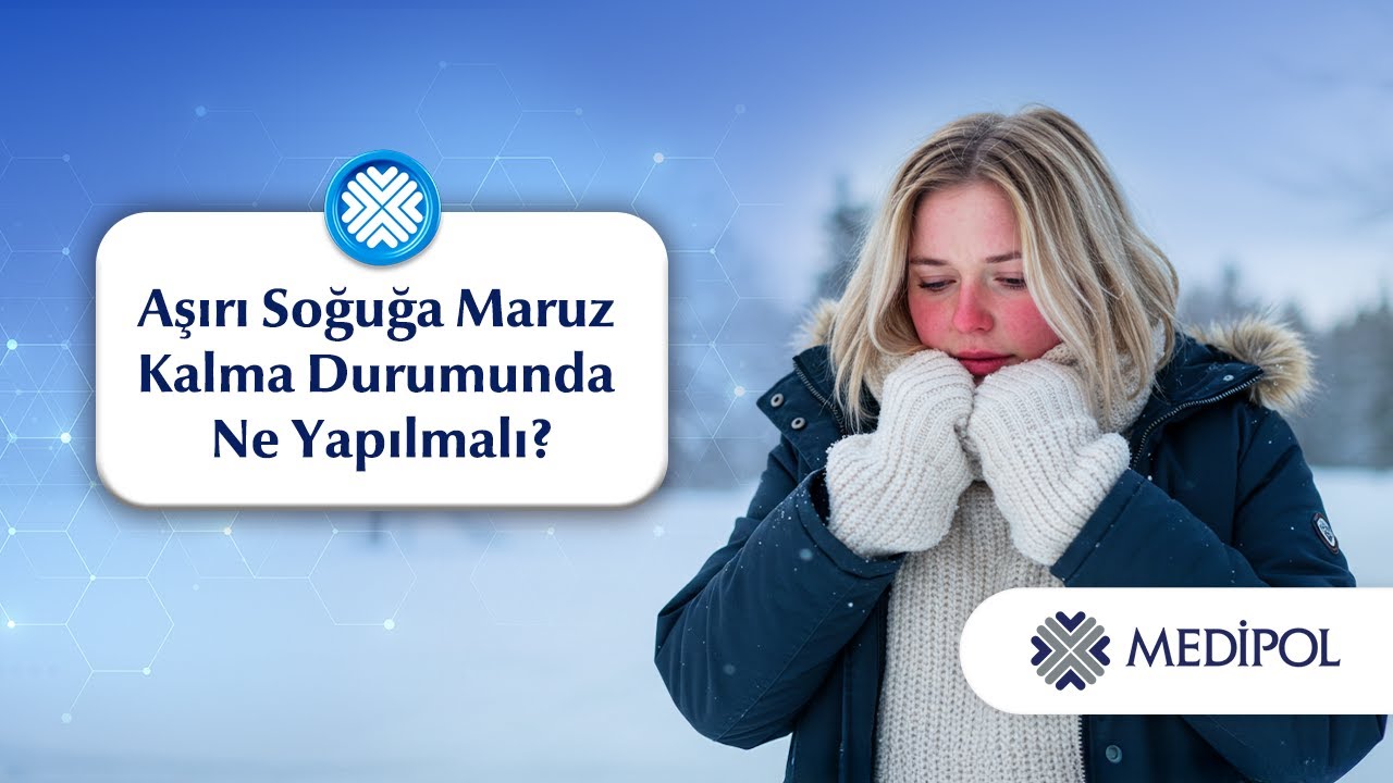Aşırı Soğuğa Maruz Kalma Durumunda Ne Yapılmalı?