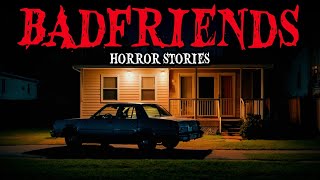 9 True Badfriends Horror Story For Sleep | She Acted Normal… Until I Found Her Secret 😱