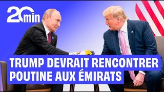 Guerre en Ukraine : La rencontre Trump-Poutine pourraient se tenir aux Emirats arabes unis