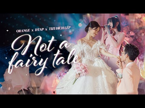 Orange x DTAP x Tizi Đích Lép - Not A Fairy Tale | Official Music Video