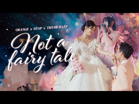 Orange x DTAP x Tizi Đ&#237;ch L&#233;p - Not A Fairy Tale | Official Music Video