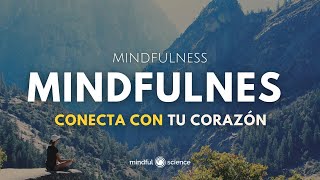 🧘‍♀️💖Meditación Guiada para conectar con tu corazón y CALMAR LA MENTE – MINDFULNESS para el alma