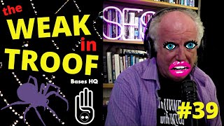 The Weak in Troof #39 - Miles Johnstone - Bases Project  🤮🤮🤮