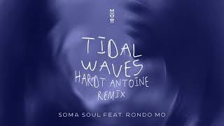Soma Soul feat. Rondo Mo - Tidal Waves (Hardt Antoine Remix) MIDH 096
